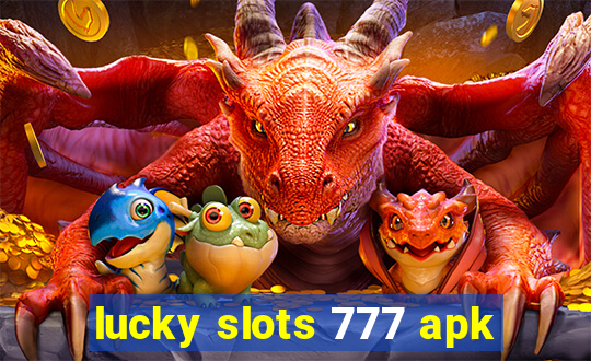 lucky slots 777 apk